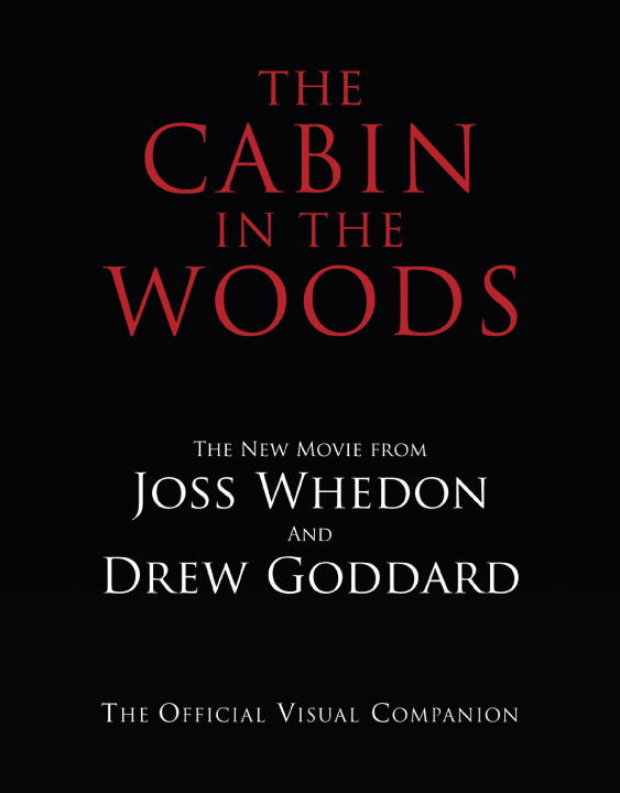 Joss Whedon/Cabin In The Woods,The@The Official Visual Companion (Hardcover)